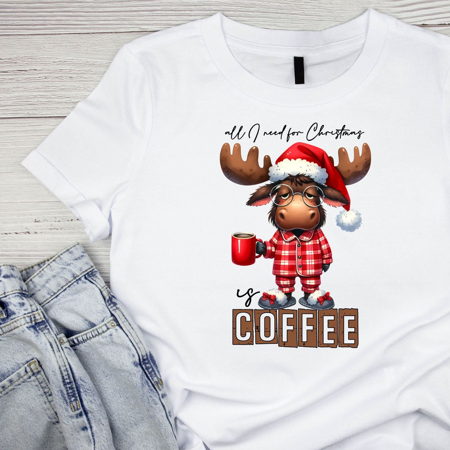 All I Need For Christmas Is Coffee Moose T-Shirt | Xmas Graphic Tee | Cute Funny Holiday Shirt