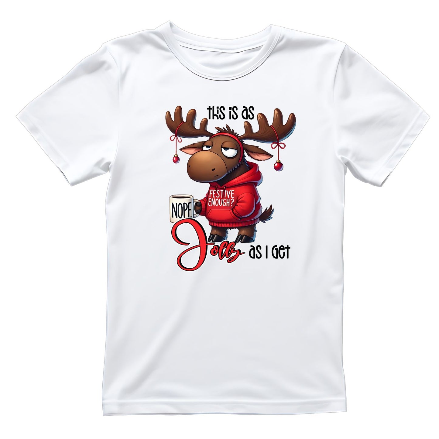 This Is As Jolly As I Get Moose T-Shirt | Xmas Graphic Tee | Cute Funny Holiday Shirt