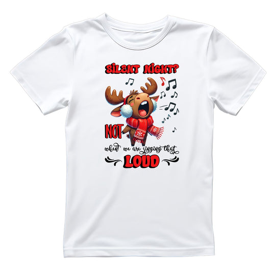 Silent Night Not When We Are Singing This Loud Moose T-Shirt | Xmas Graphic Tee | Cute Funny Holiday Shirt