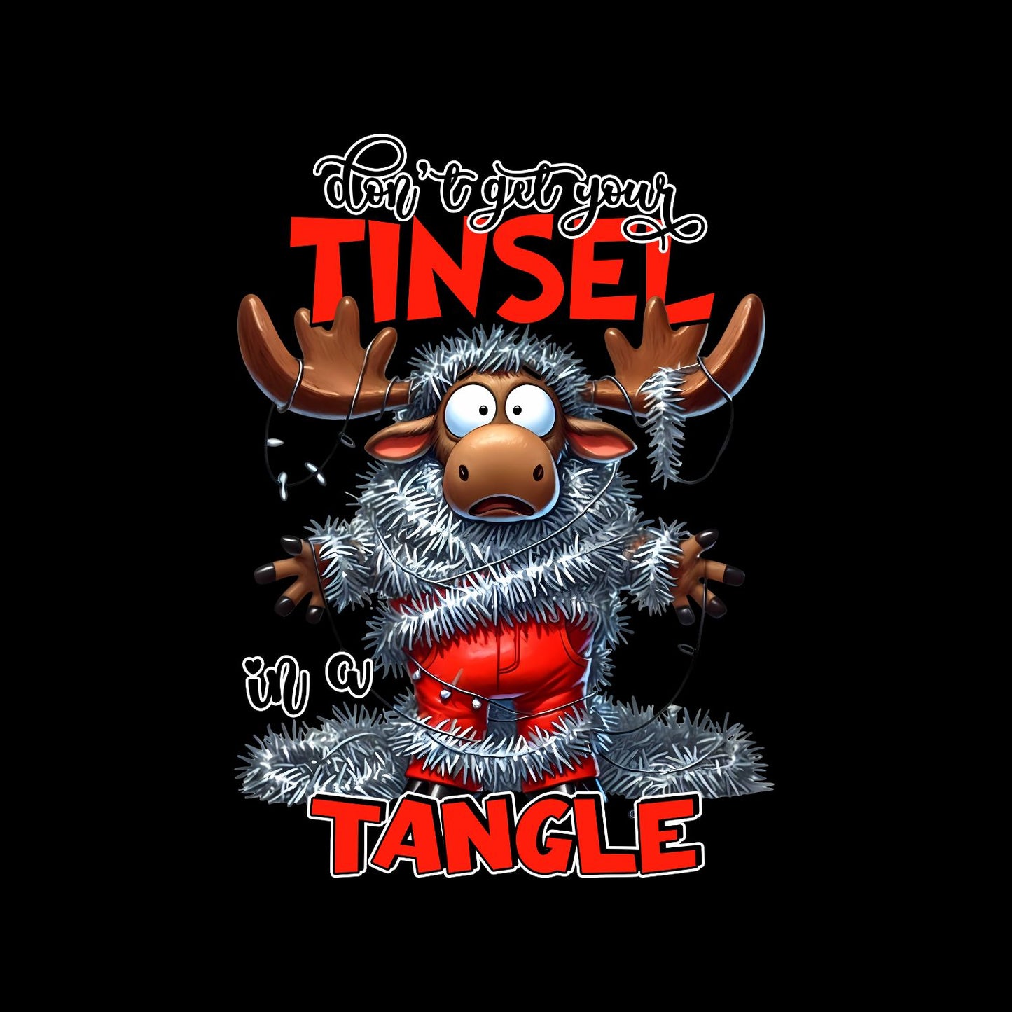 Don’t Get Your Tinsel In A Tangle  Christmas Moose T-Shirt | Xmas Graphic Tee | Funny Shirt