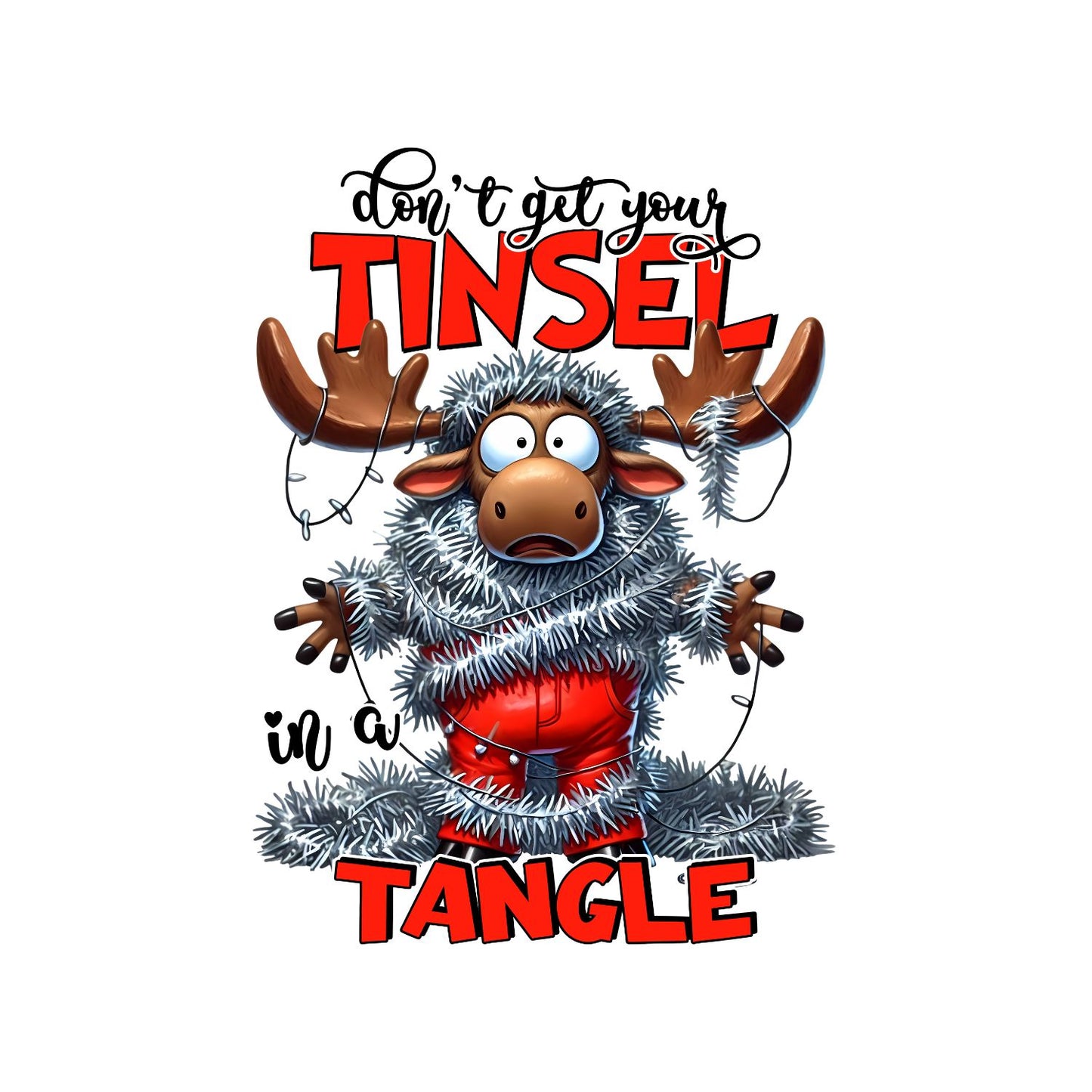 Don’t Get Your Tinsel In A Tangle  Christmas Moose T-Shirt | Xmas Graphic Tee | Funny Shirt