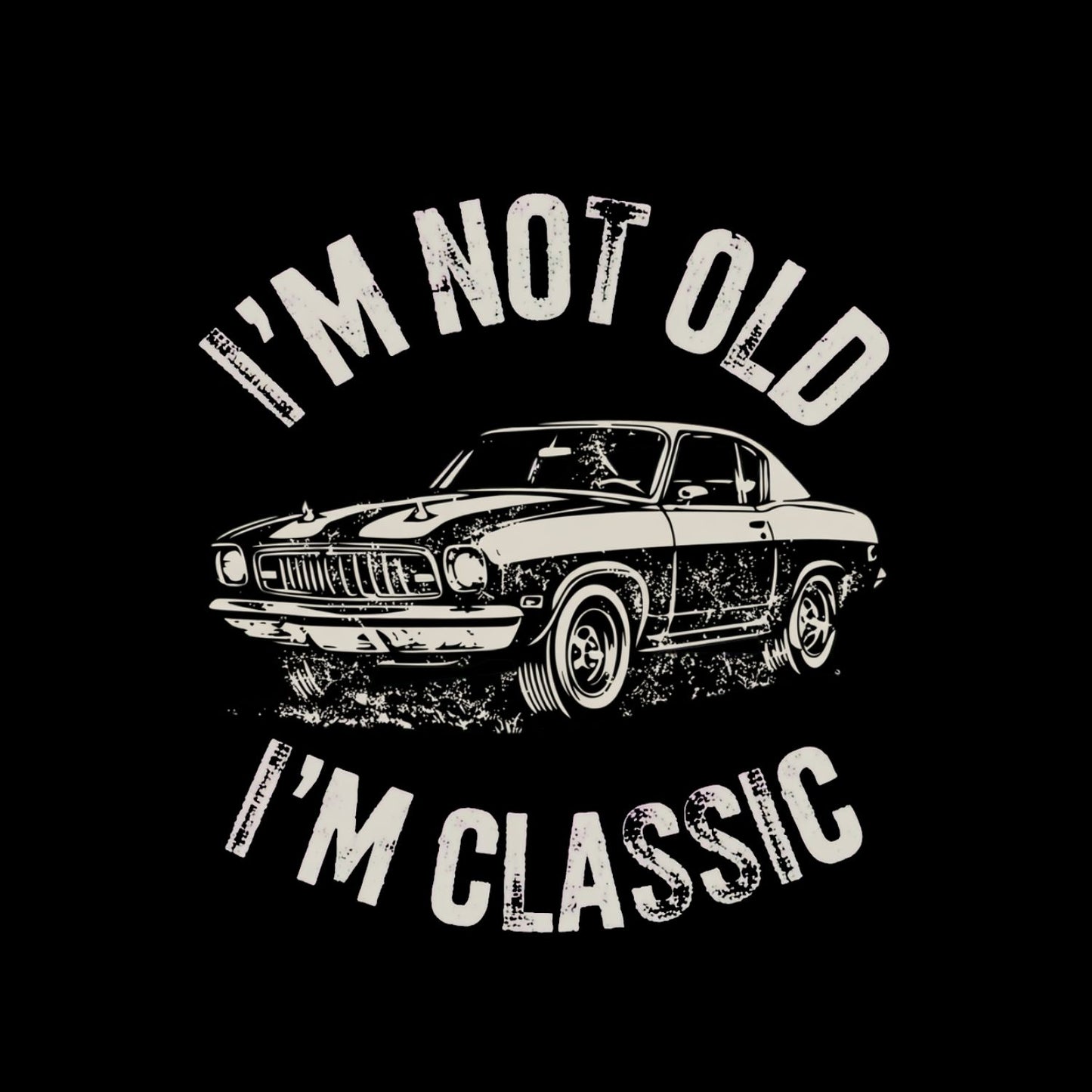 I’m Not Old I’m Classic T-Shirt | Vintage Car Graphic Tee | Funny Shirt
