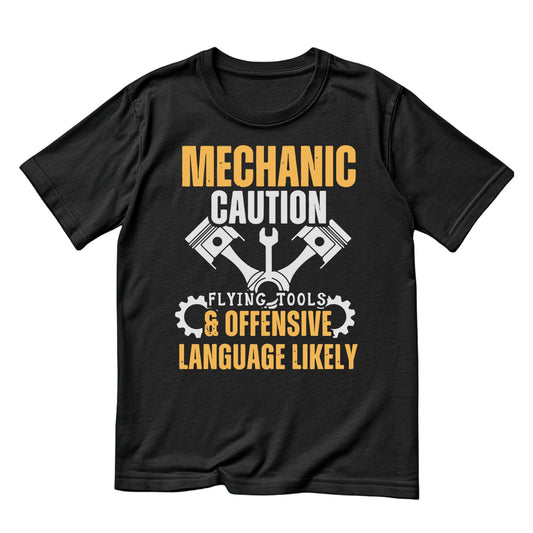 Mechanic Caution Flying e & Offensive Language Likely T-Shirt | Graphic Tee | Men’s Shirt