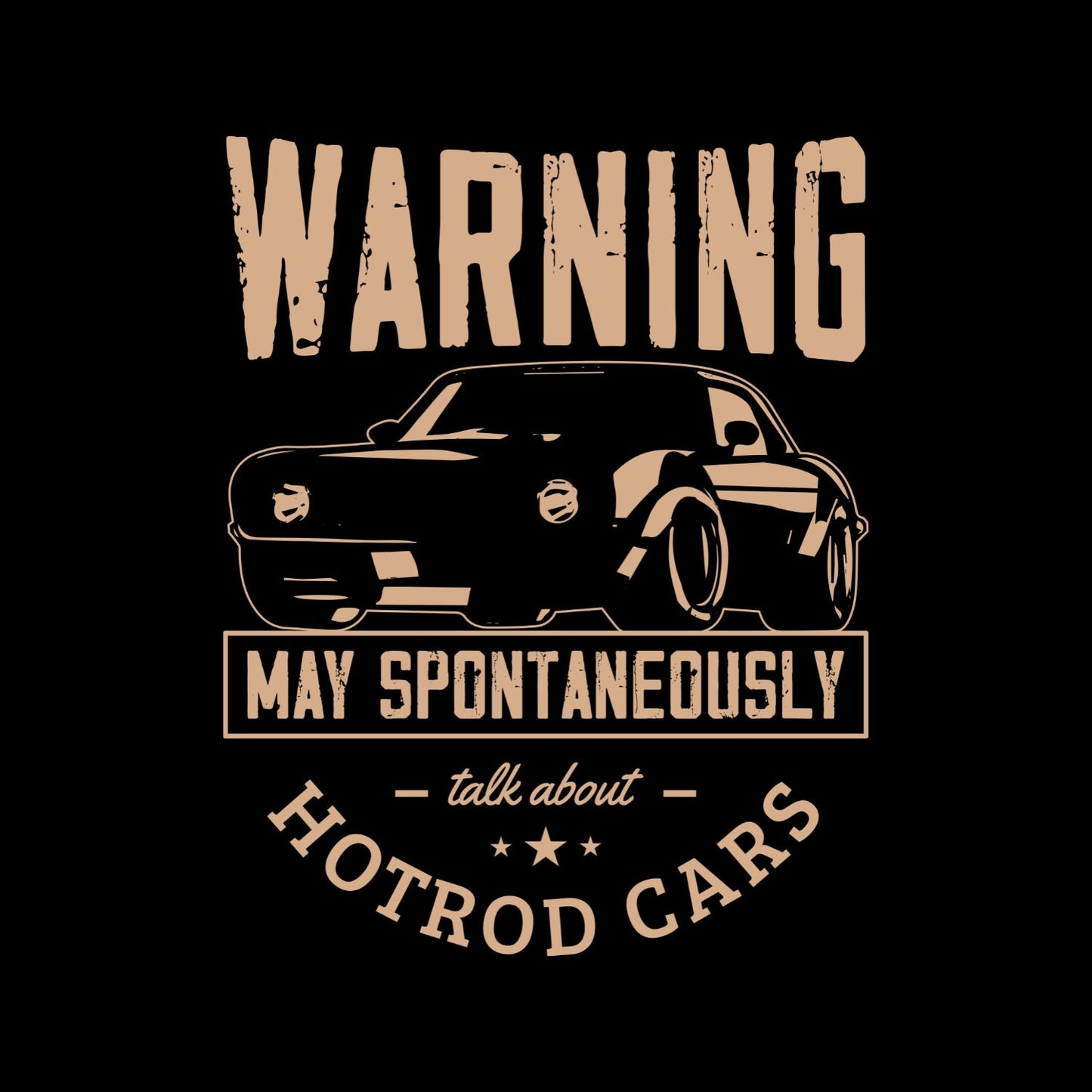 Warning May Spontaneously Talk About Hotrod Cars T-Shirt | Vintage Car Graphic Tee | Shirt
