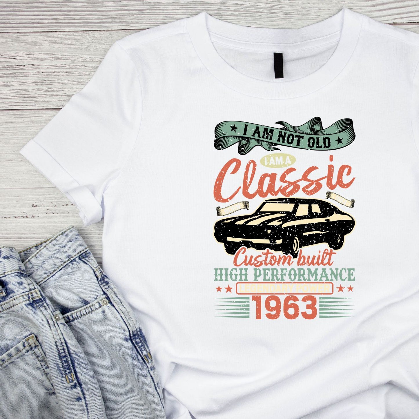 I Am Not Old I Am A Classic Custom Built High Performance 1963 T-Shirt | Car Graphic Tee | Vintage Shirt