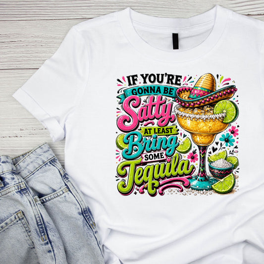 If You’re Going to be Salty At Least Bring the Tequila T-Shirt | Summer Graphic Tee | cocktail Shirt