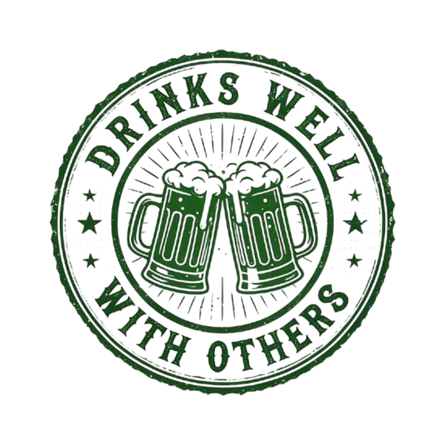 Drinks Well With Others T-shirt |  St. Patrick’s Day | Drinks | Night out Party | Joke Sarcasm Funny