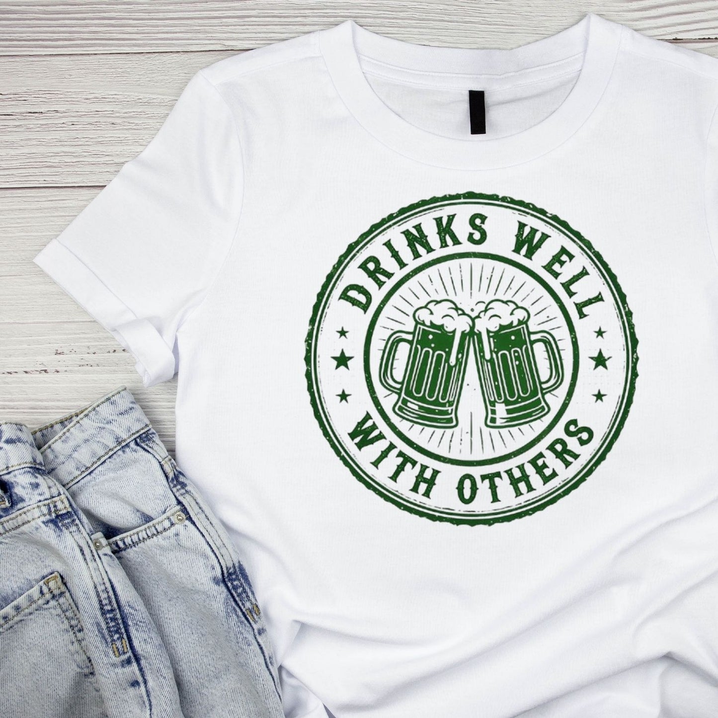 Drinks Well With Others T-shirt |  St. Patrick’s Day | Drinks | Night out Party | Joke Sarcasm Funny