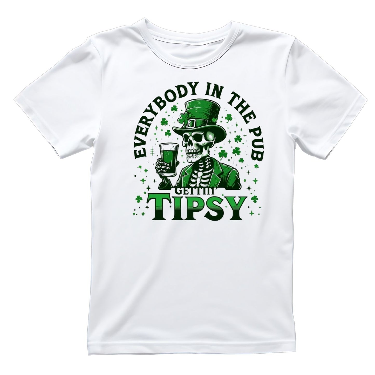 Everybody In The Pub Gettin’ Tipsy T-shirt |  St. Patrick’s Day | Drinks | Night out Party | Joke Sarcasm Funny