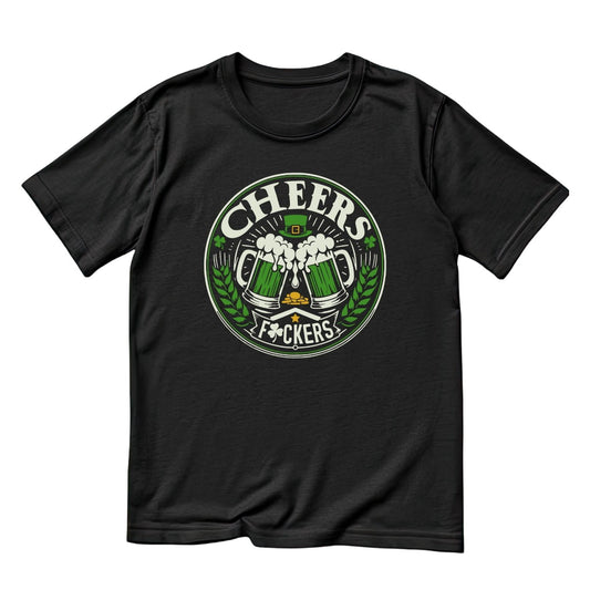 Cheer F*ckers T-Shirt | St Patrick’s Day T-Shirt | Beer Top Hat  | Joke Sarcasm Funny