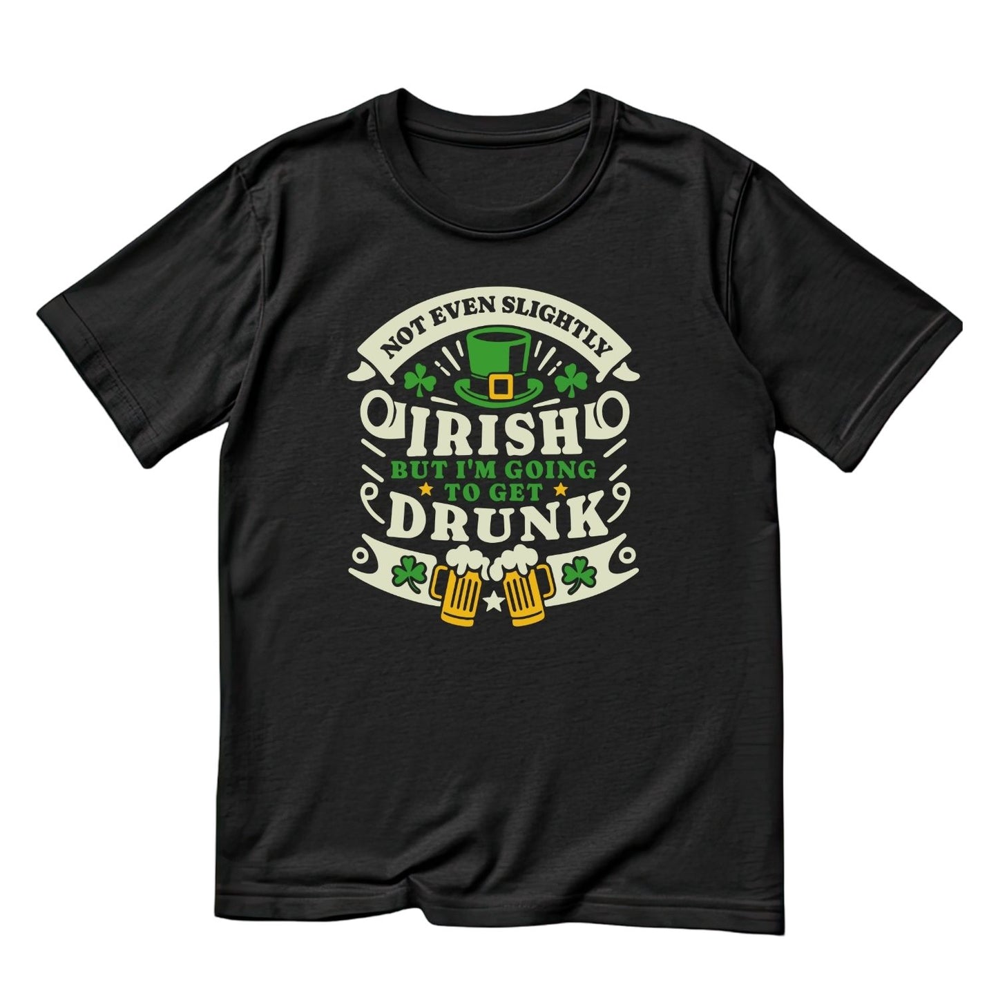 Not Even Slightly Irish But I’m Going To Get Drunk T-Shirt | St Patrick’s Day T-Shirt | Beer Top Hat Shamrock | Joke Sarcasm Funny