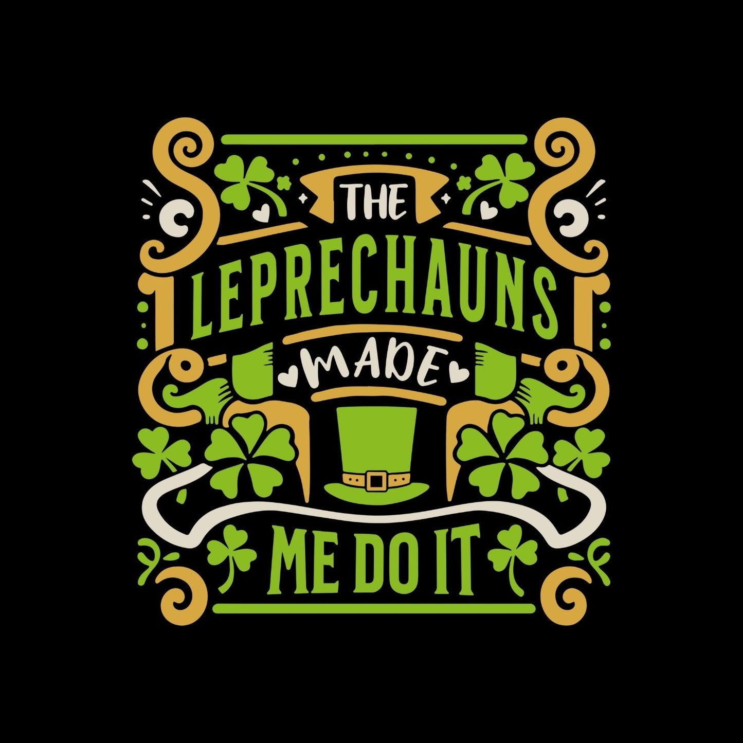 The Leprechauns Made Me Do It T-Shirt | St Patrick’s Day T-Shirt | Shamrock | Joke Sarcasm Funny