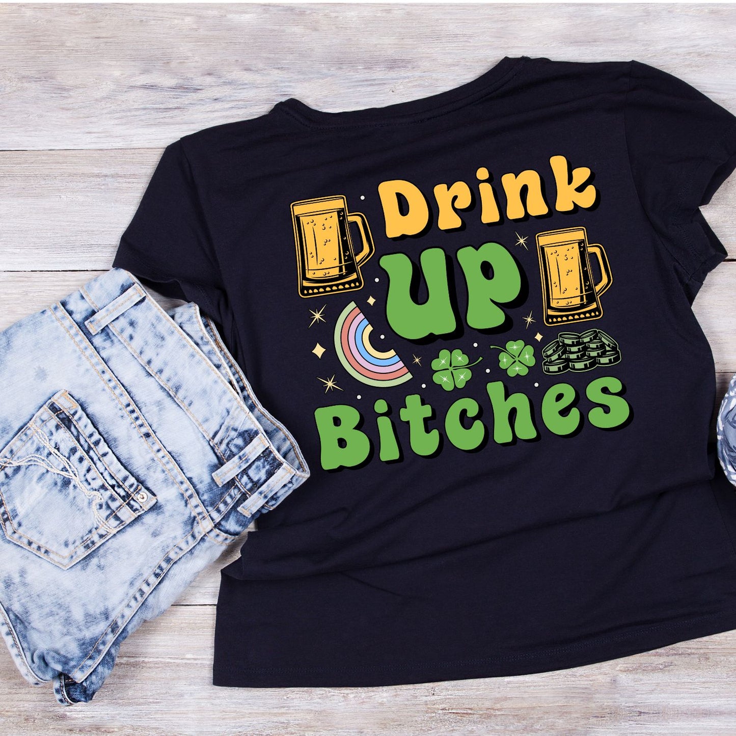 Drink Up B*tches T-shirt | St Patrick’s Day T-shirt | Funny Joke Sarcasm | Night Out