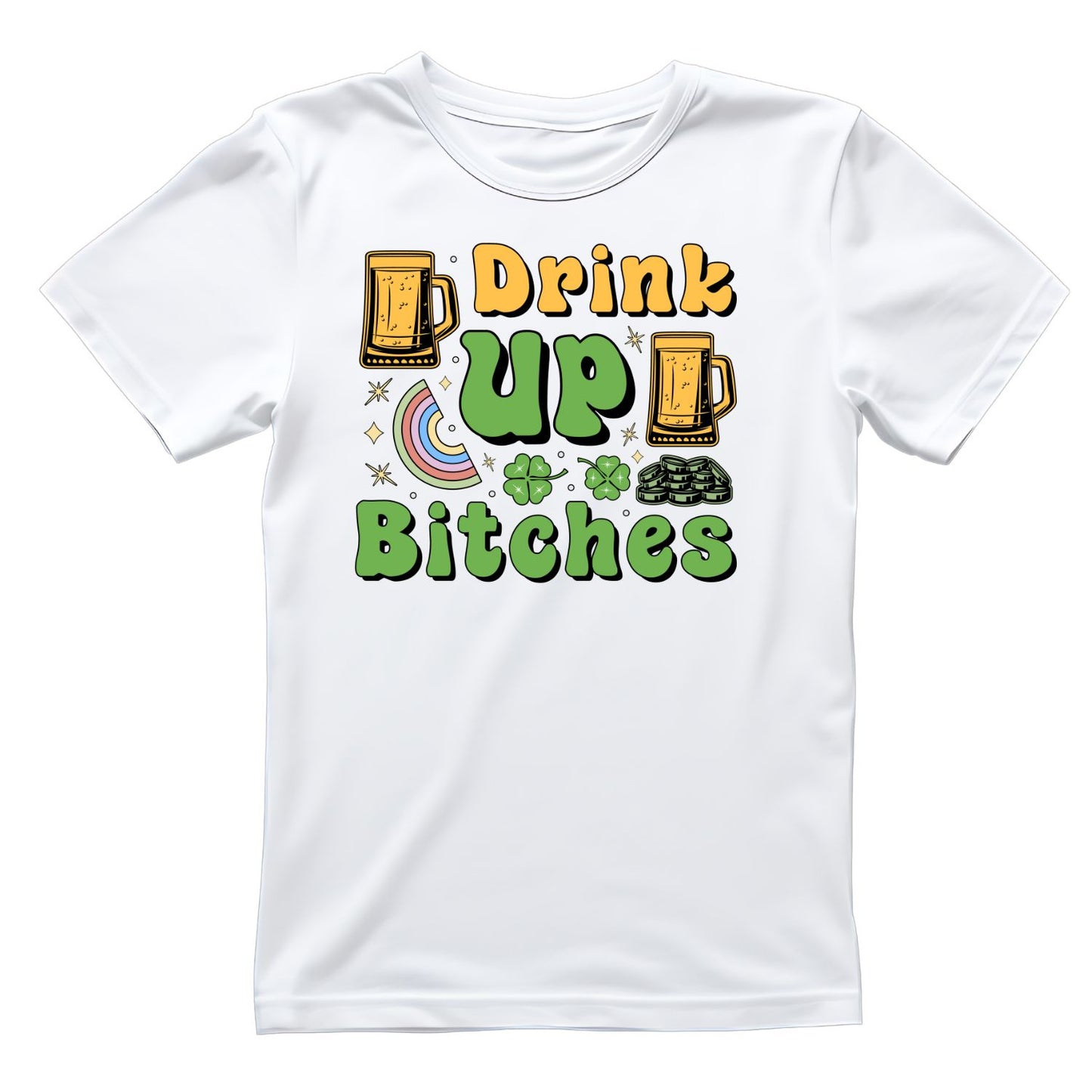 Drink Up B*tches T-shirt | St Patrick’s Day T-shirt | Funny Joke Sarcasm | Night Out