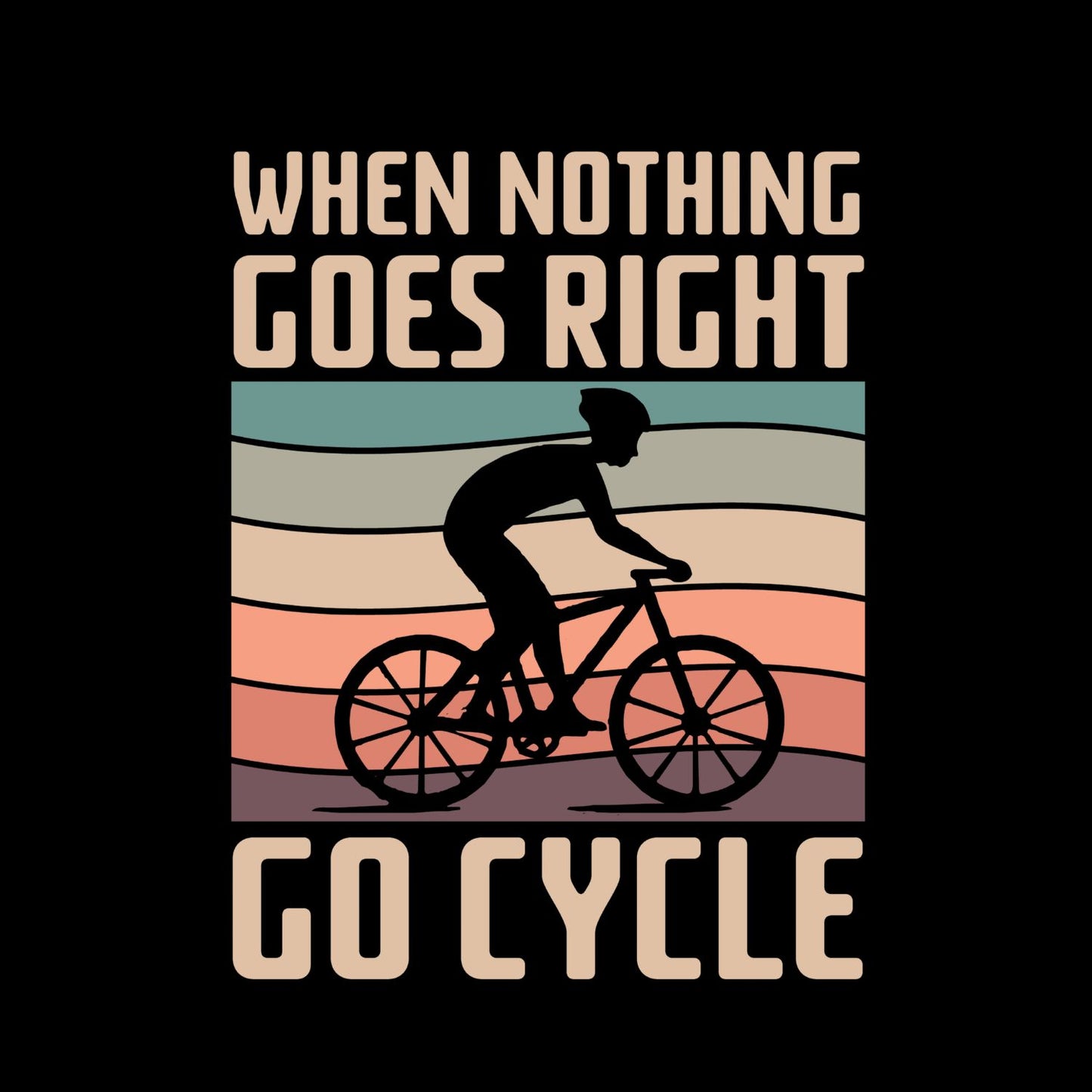 When Nothing Goes Right Go Cycle T-Shirt | Sports Graphic Tee | Hobby Shirt
