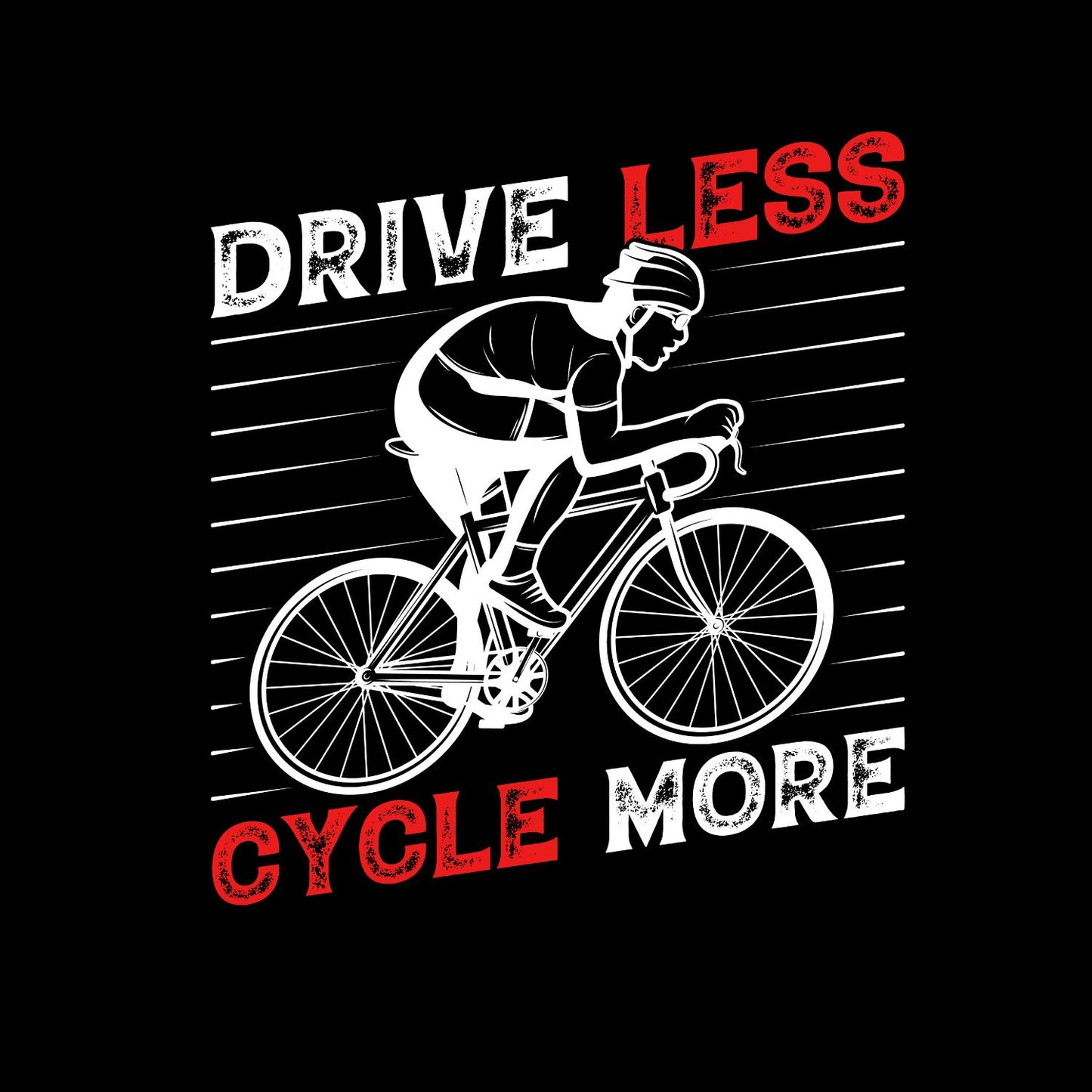 Drive Less Cycle More T-Shirt | Sports Graphic Tee | Bicycle Shirt