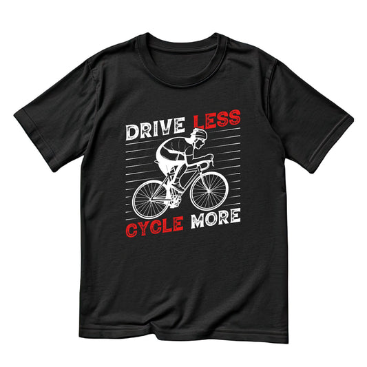 Drive Less Cycle More T-Shirt | Sports Graphic Tee | Bicycle Shirt