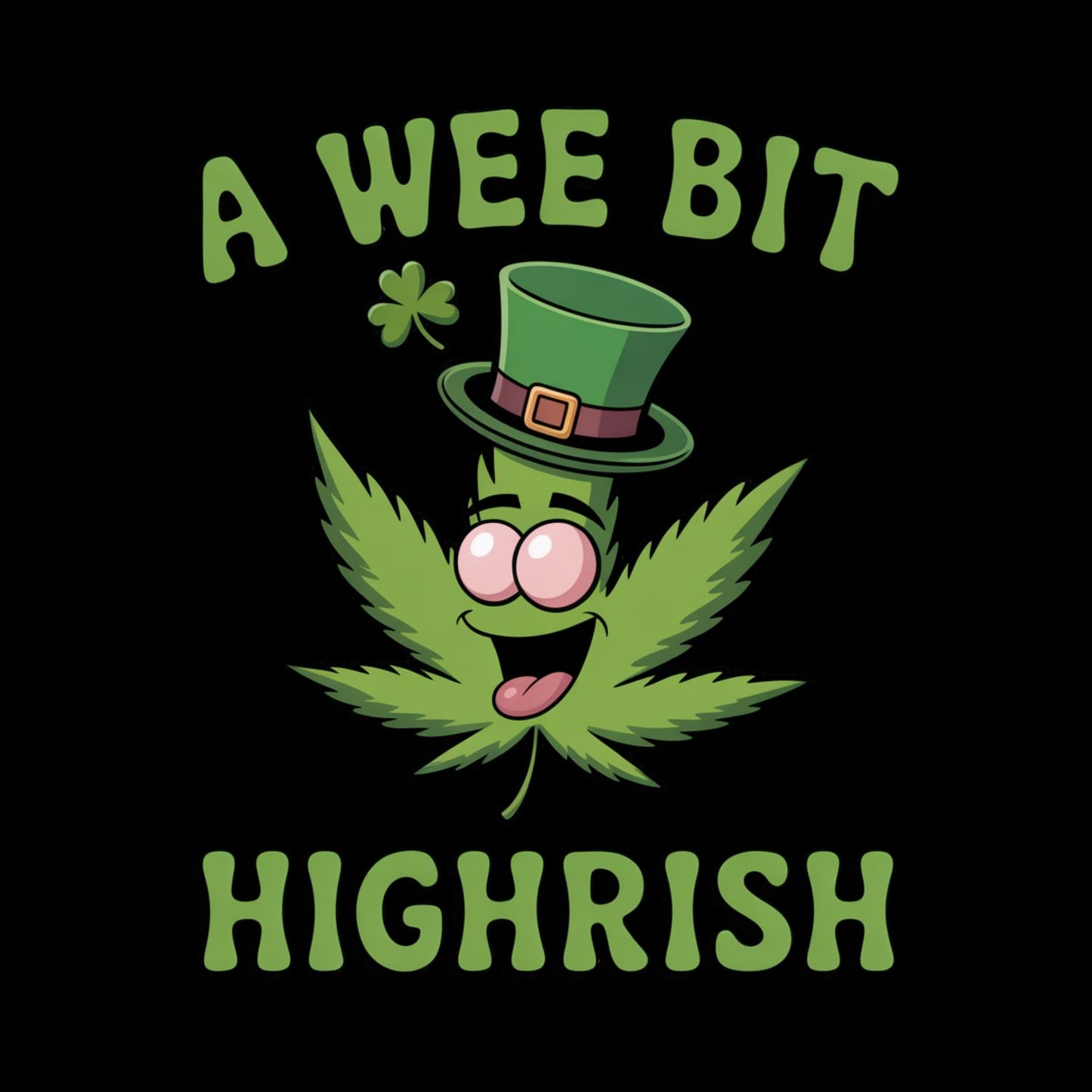 A Wee But Highrish T-shirt | St Patrick’s Day T-shirt | Shamrock | Weed