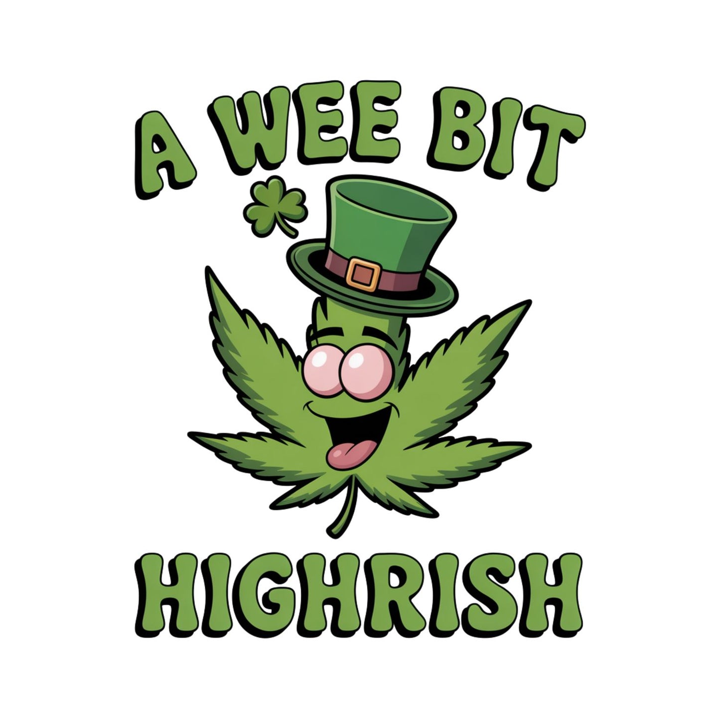 A Wee But Highrish T-shirt | St Patrick’s Day T-shirt | Shamrock | Weed