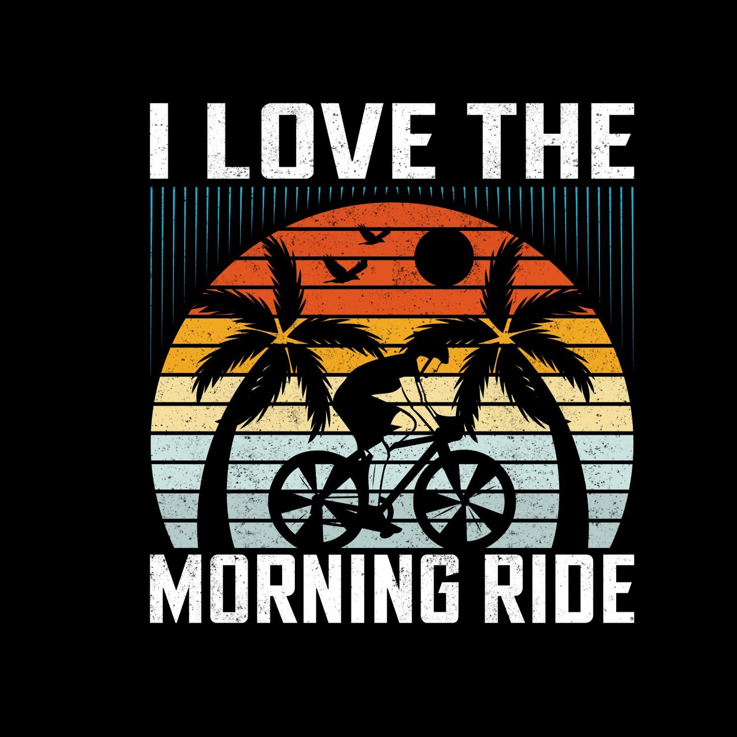 I Love The Morning Ride T-Shirt | Bicycle Graphic Tee | Cycle Shirt