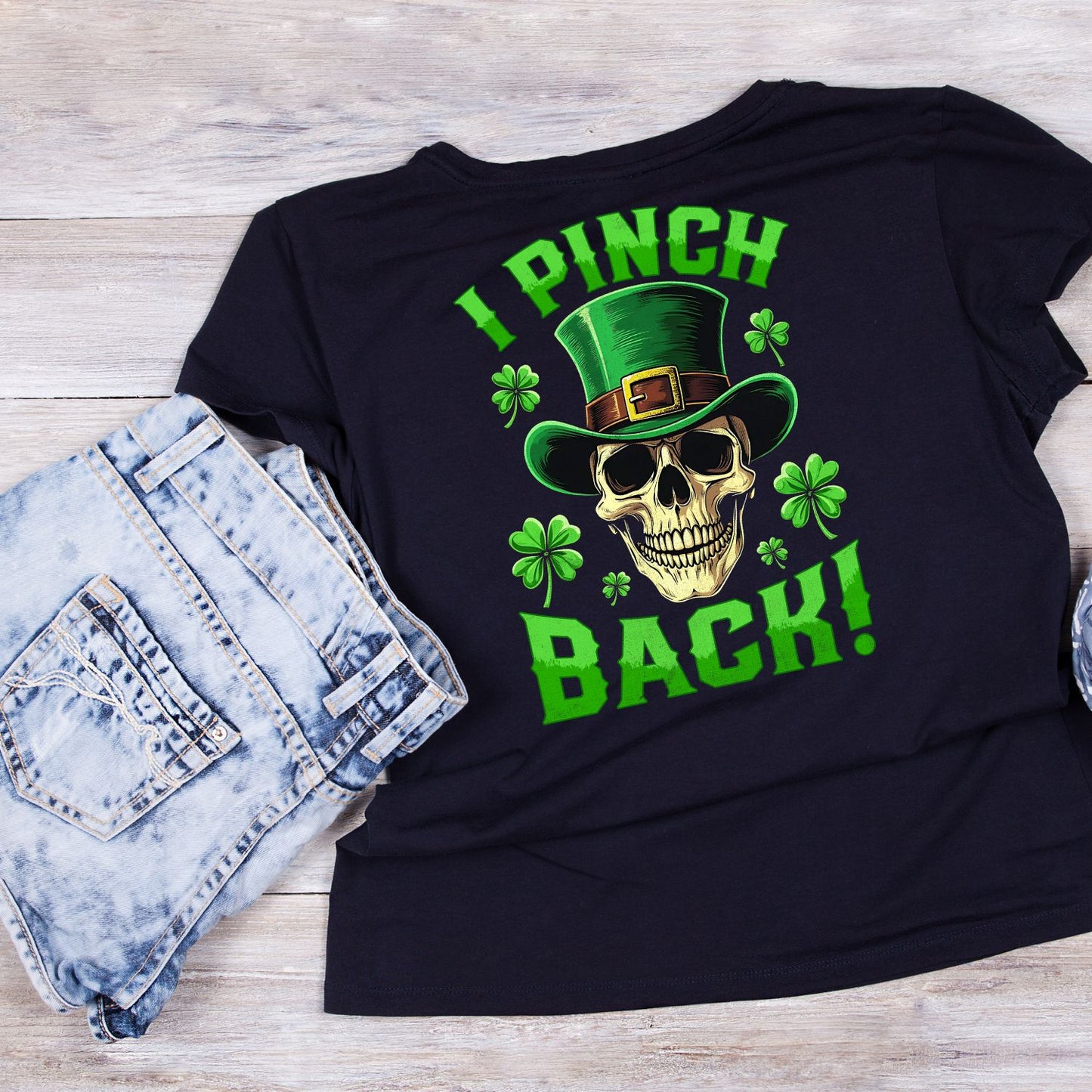 I Pinch Back! T-shirt | St Patrick’s Day T-shirt | Shamrock | Skeleton Skull