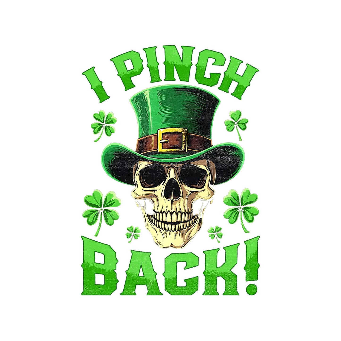 I Pinch Back! T-shirt | St Patrick’s Day T-shirt | Shamrock | Skeleton Skull