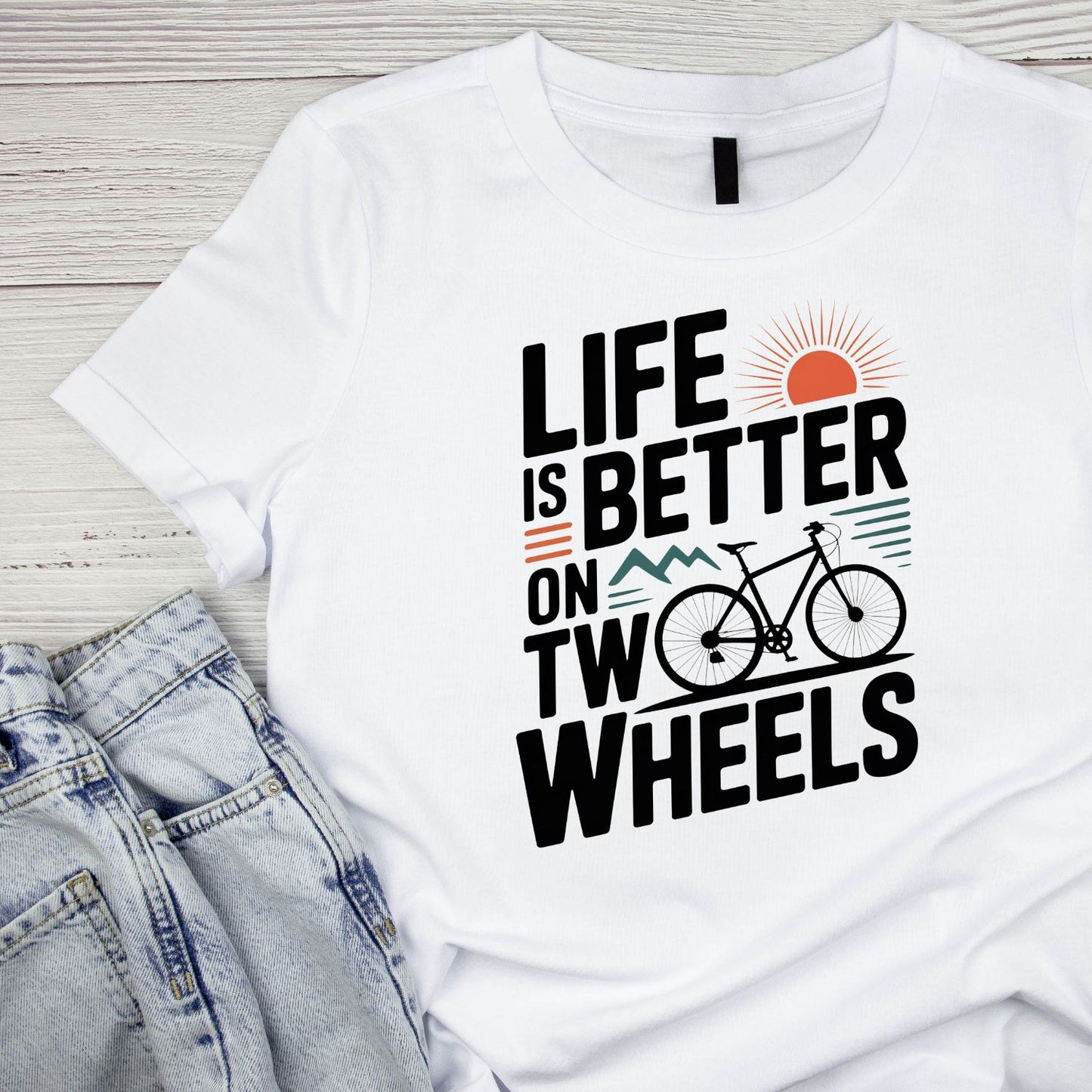 Life Is Better With Two Wheels T-Shirt | Cycling Graphic Tee | Bicycle Shirt