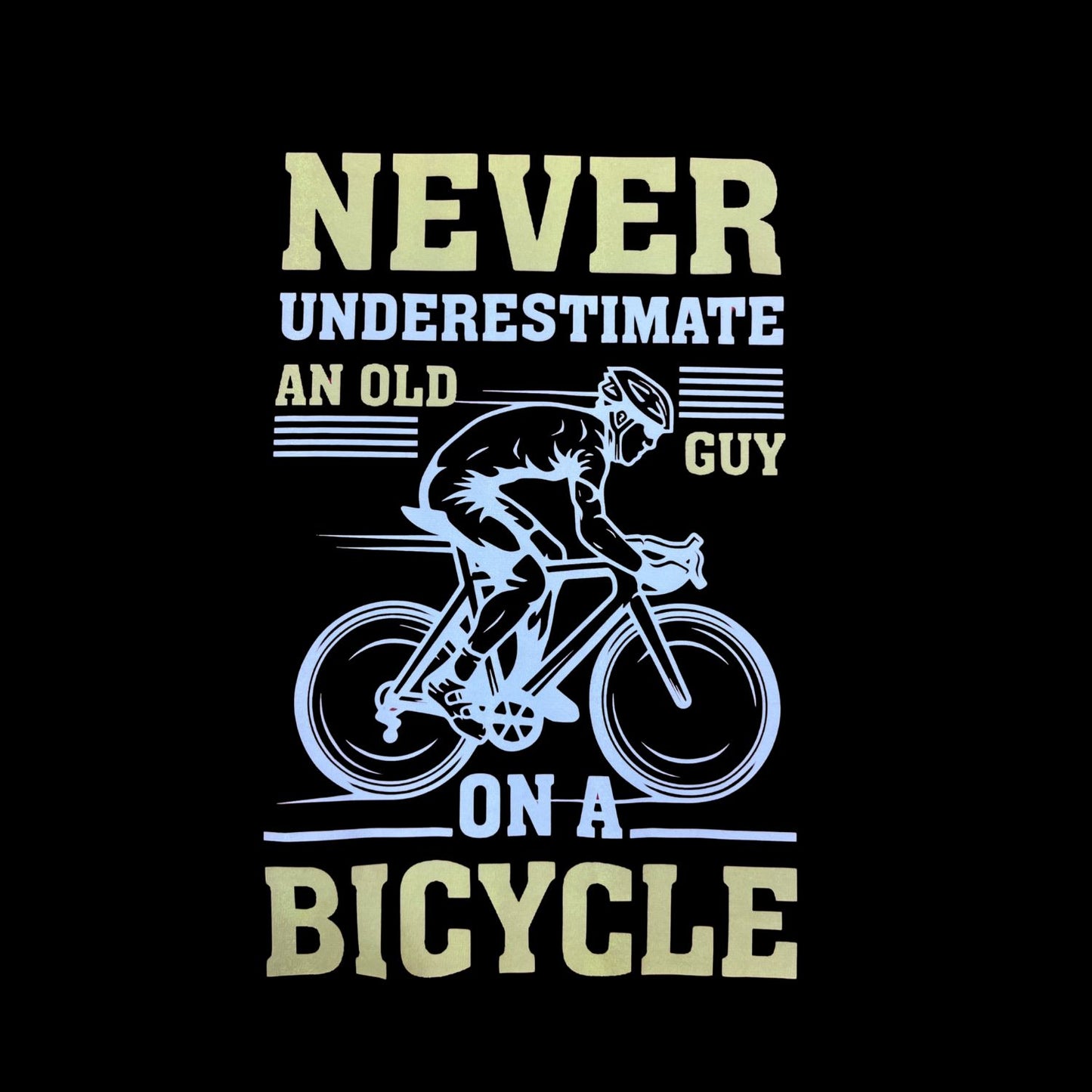 Never Underestimate An Old Guy On A Bicycle T-Shirt | Bicycle Graphic Tee | Cycle Shirt