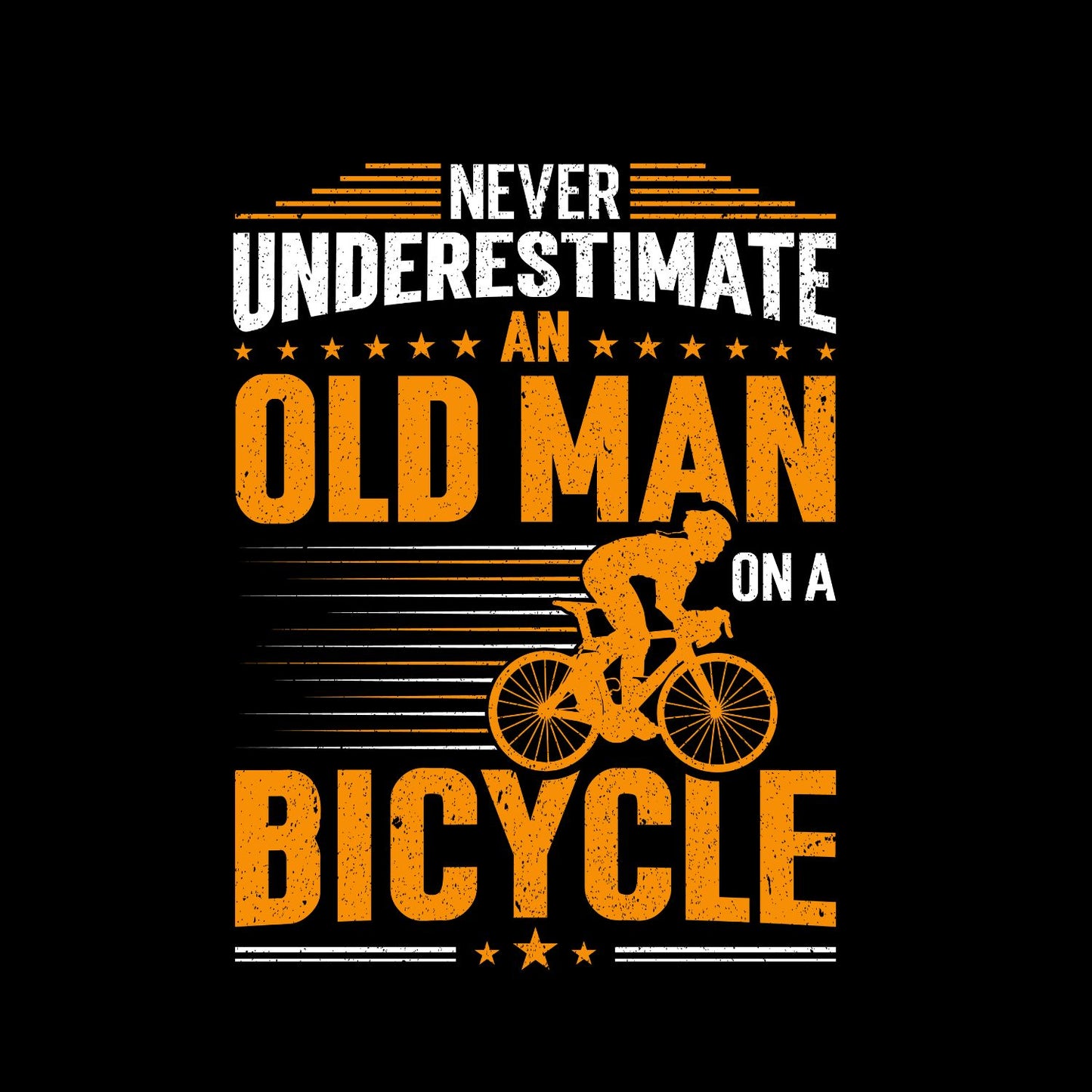 Never Underestimate An Old Man On A Bicycle T-Shirt | Bicycle Graphic Tee | Cycle Shirt