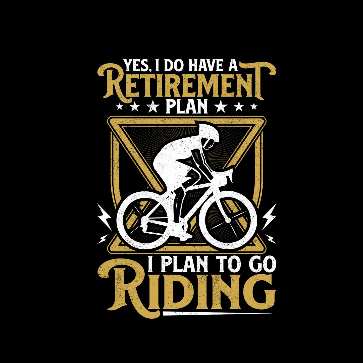 Yes I Do Have A Retirement Plan I Plan Yo Go Riding T-Shirt | Bicycle Graphic Tee | Cycle Shirt