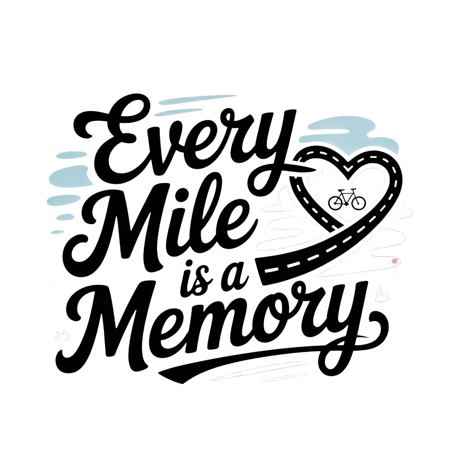 Every Mile Is A Memory T-Shirt | Cycling Graphic Tee | Bicycle Shirt