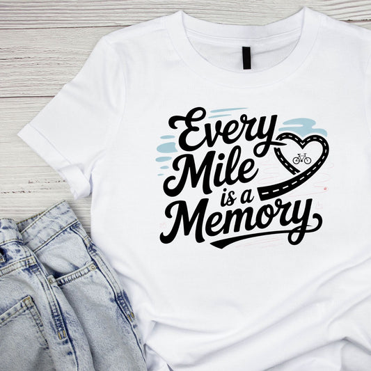 Every Mile Is A Memory T-Shirt | Cycling Graphic Tee | Bicycle Shirt