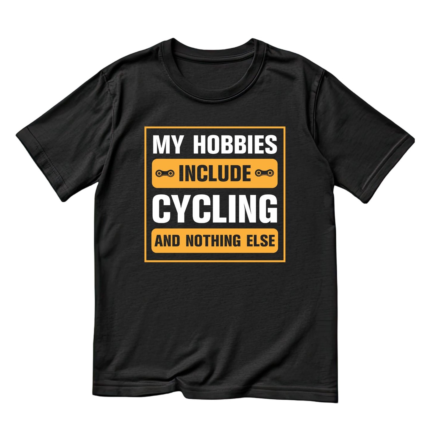 My Hobbies Include Cycling And Nothing Else T-Shirt | Bicycle Graphic Tee | Cycle Shirt