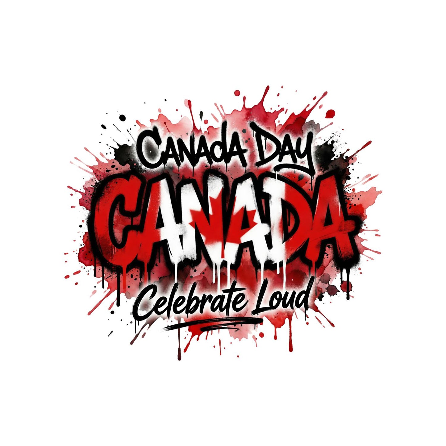 Graffiti Canada Day Canada Celebrate Loud T-Shirt | July 1st Graphic Tee | Shirt