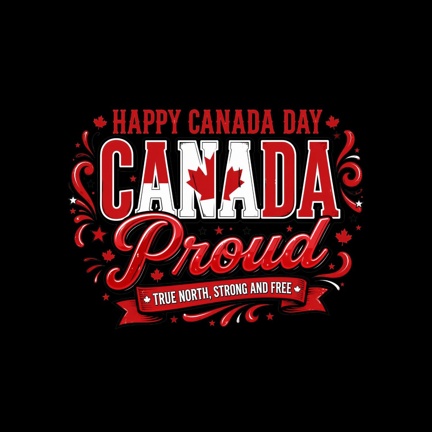 Happy Canada Day Proud True North, Strong And Free T-Shirt | July 1st Graphic Tee | Shirt