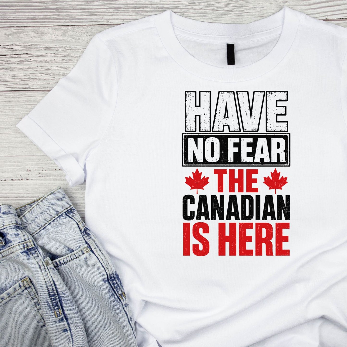 Have No Fear The Canadians Is Here T-Shirt | July 1st Graphic Tee | Canada Day Shirt
