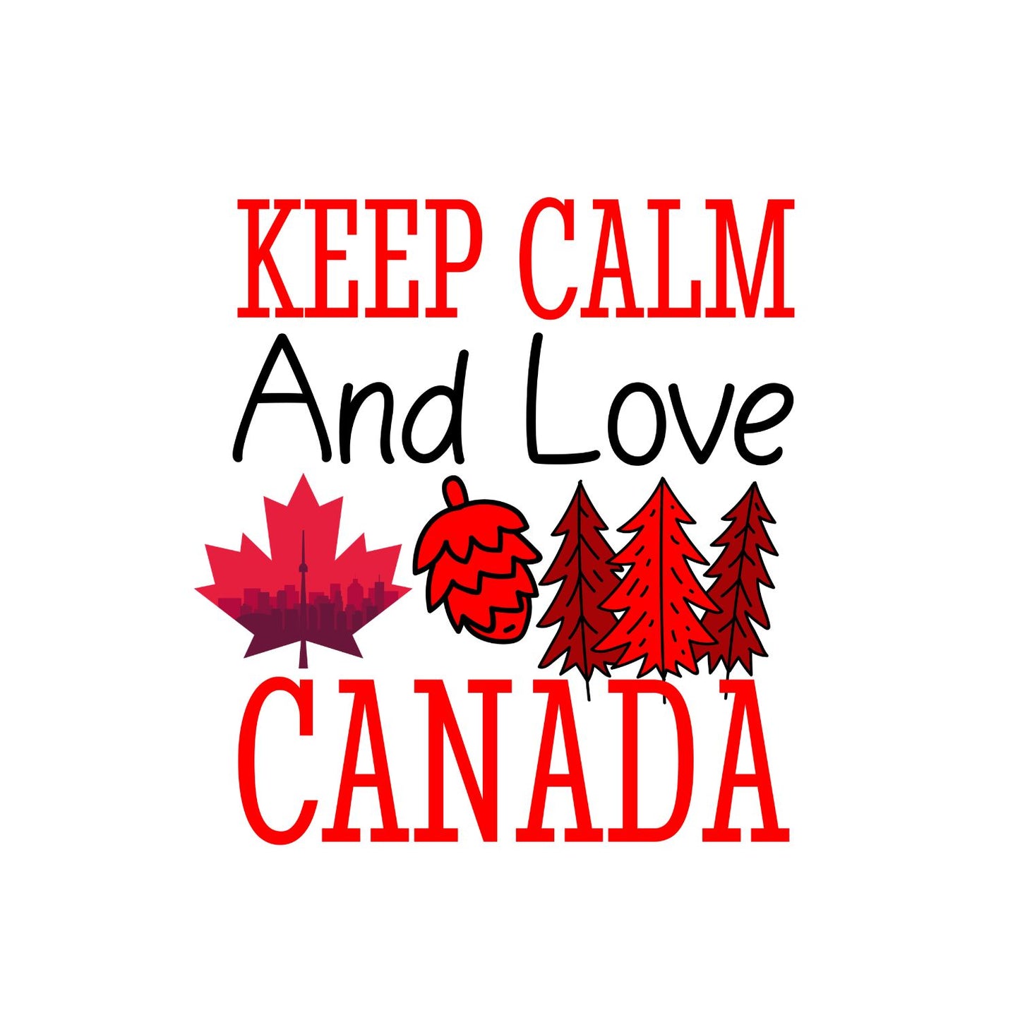 Keep Calm And Love Canada T-Shirt | July 1st Graphic Tee | Canada Day Shirt