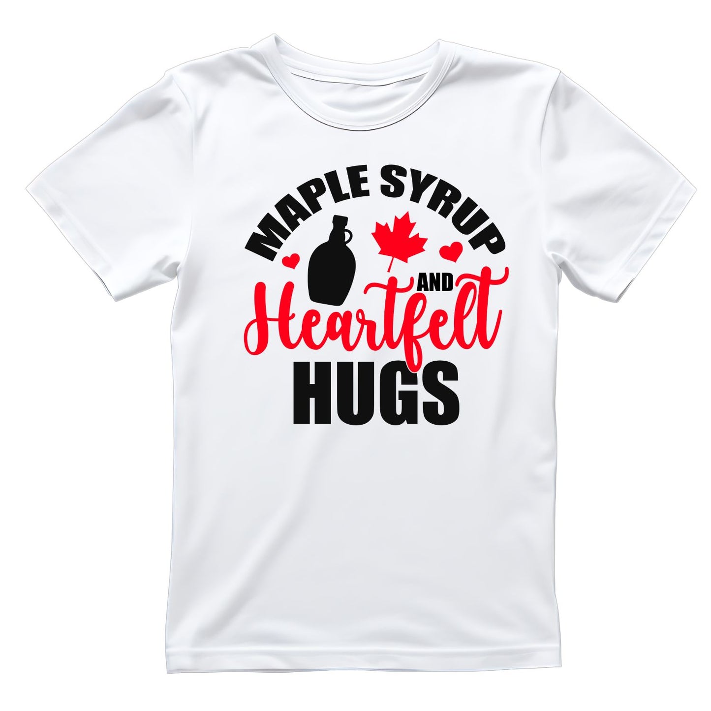 Maple Syrup And Heartfelt Hugs T-Shirt | July 1st Graphic Tee | Canada Day Shirt