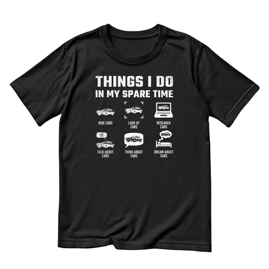 Things I Do In My Spare Time T-Shirt | Cars |