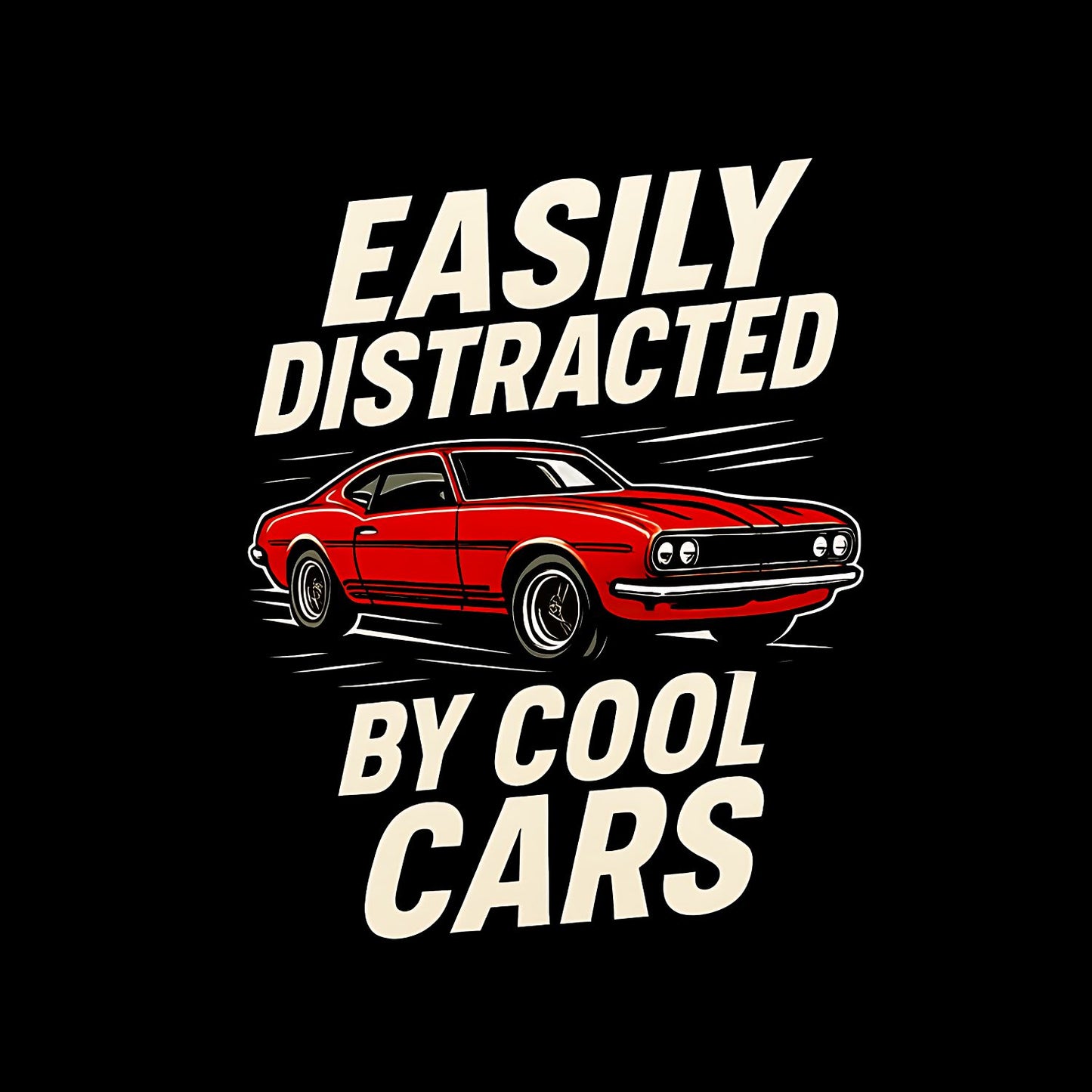 Easily Distracted By Cool Cars T-Shirt | Cars |Mechanic | Mens