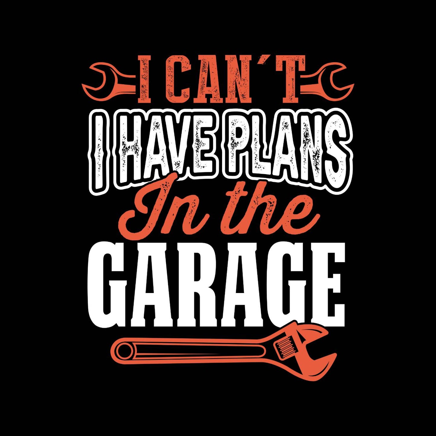 I Can’t I Have Plans In The Garage T-Shirt | Cars | Mechanic | Mens