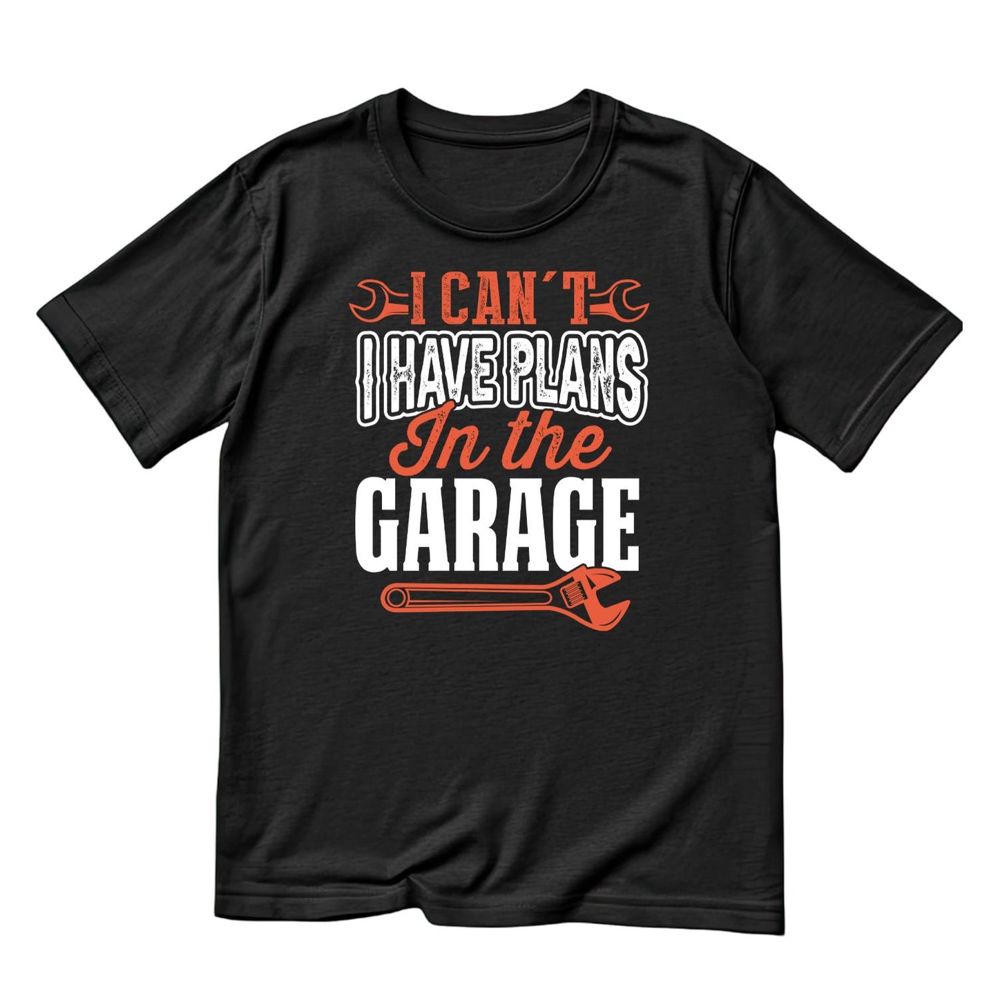 I Can’t I Have Plans In The Garage T-Shirt | Cars | Mechanic | Mens