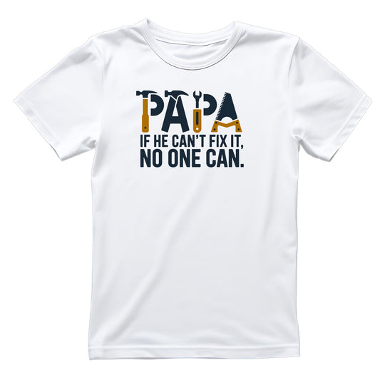 Papa If He Can’t Fix It, No One Can T-shirt | Tools | Birthday | Father’s Day