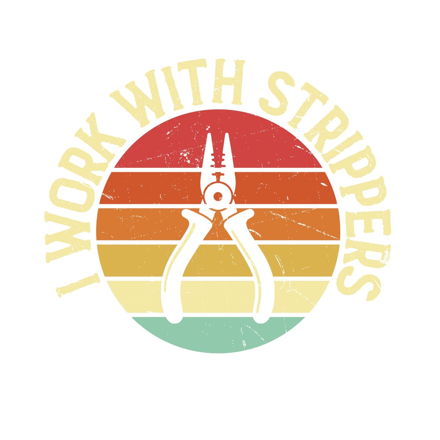 I Work With Strippers T-shirt |  Tools | Mechanic | Mens