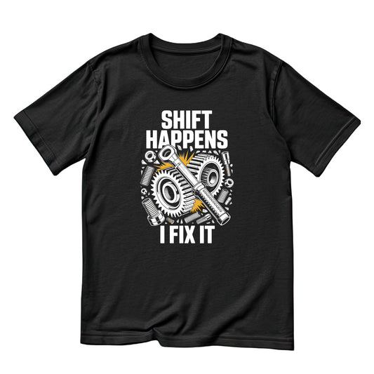 Shift Happens I Fix it T-Shirt | Cars | Mechanic | Mens | Father’s Day | Birthday