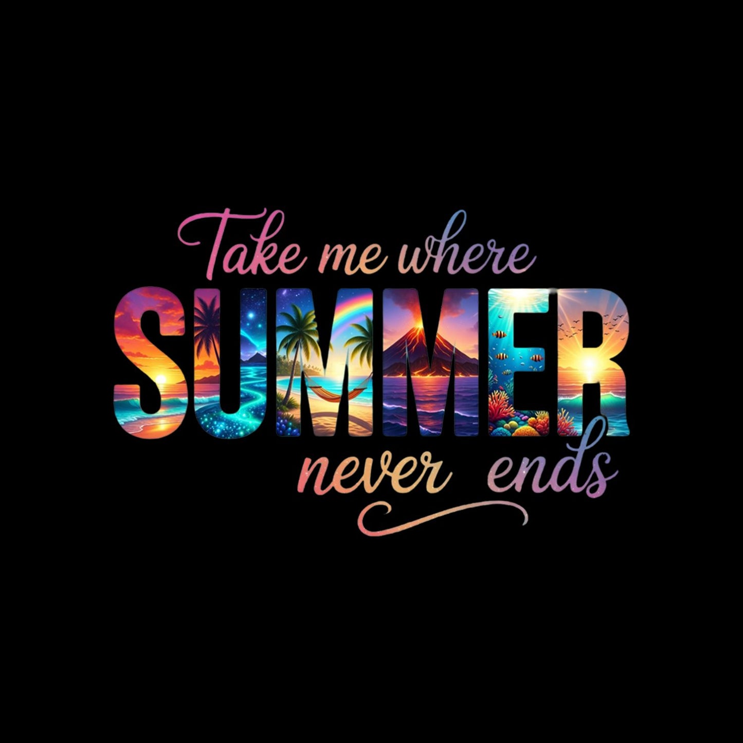 Take Me Where The Summer Never Ends T-Shirt | Summer Graphic Tee | Beach Shirt