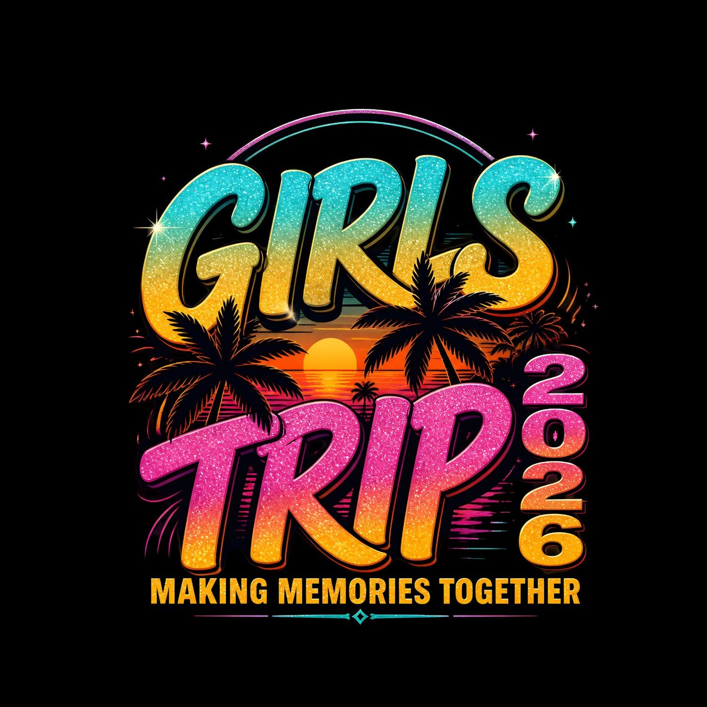 Girls Trip 2026 Making Memories Together T-Shirt | Summer Graphic Tee | Beach Shirt