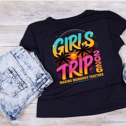 Girls Trip 2026 Making Memories Together T-Shirt | Summer Graphic Tee | Beach Shirt