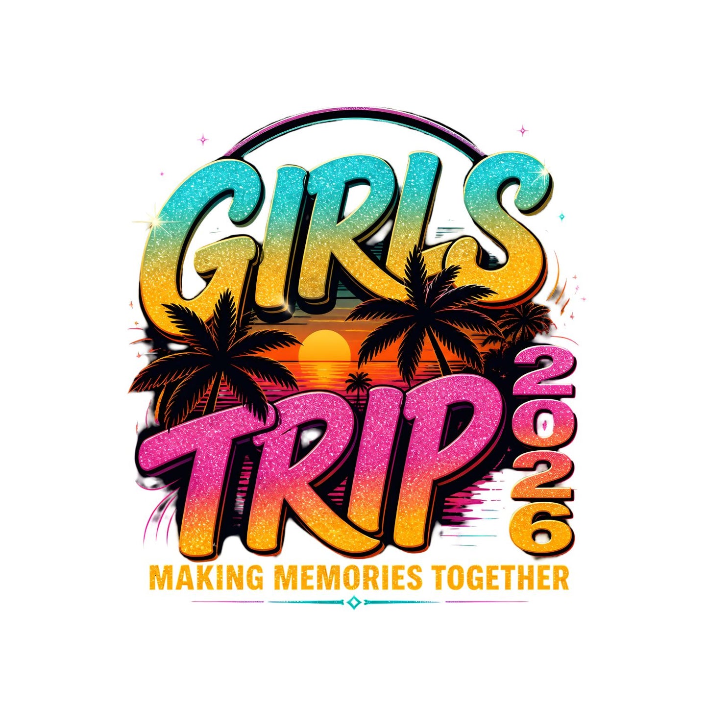 Girls Trip 2026 Making Memories Together T-Shirt | Summer Graphic Tee | Beach Shirt