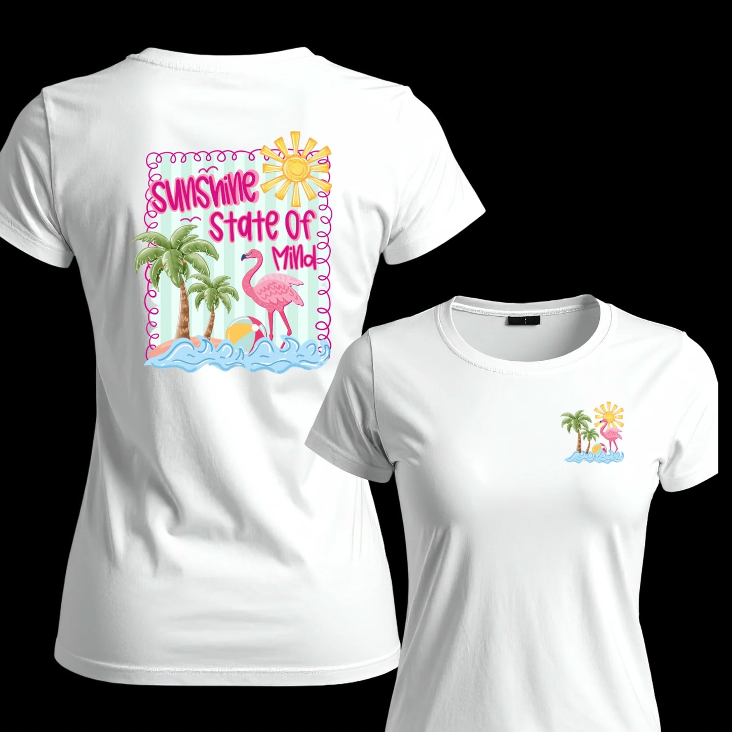 Sunshine State of Mind Flamingo (DOUBLE-SIDED)  T-shirt | Sunmer Graphic Tee | Beach Printed Shirt |